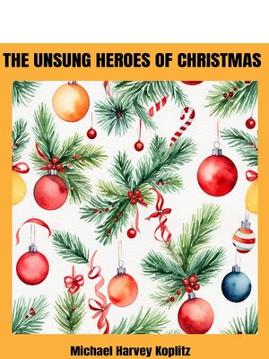 cover image of The Unsung Heroes of Christmas  the Contribution of the People of Christmas (updated)